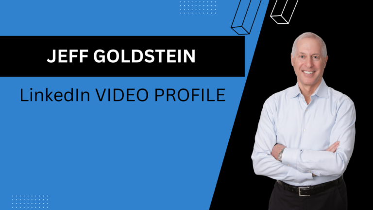 Jeff Goldstein – LinkedIn Video Profile