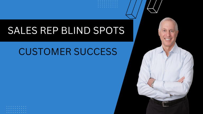 TSSL #019: Sales Rep Blind Spot # 3… ensuring Customer Success before you get your PO!